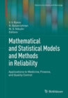 Mathematical and Statistical Models and Methods in Reliability : Applications to Medicine, Finance, and Quality Control - eBook