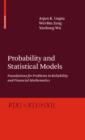 Probability and Statistical Models : Foundations for Problems in Reliability and Financial Mathematics - eBook