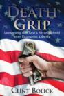 Death Grip : Loosening the Law's Stranglehold over Economic Liberty - eBook