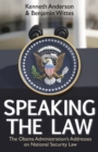 Speaking the Law : The Obama Administration's Addresses on National Security Law - eBook