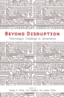 Beyond Disruption : Technology's Challenge to Governance - eBook