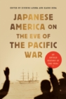 Japanese America on the Eve of the Pacific War : An Untold History of the 1930s - eBook