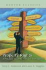 Property Rights : A Practical Guide to Freedom and Prosperity - eBook