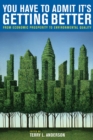 You Have to Admit It's Getting Better : From Economic Prosperity to Environmental Quality - eBook