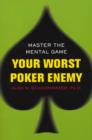Your Worst Poker Enemy: Master The Mental Game - eBook