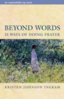 Beyond Words : 15 Ways of Doing Prayer - eBook