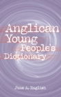 Anglican Young People's Dictionary - eBook