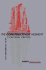 The Constructivist Moment : From Material Text to Cultural Poetics - eBook