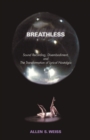 Breathless : Sound Recording, Disembodiment, and The Transformation of Lyrical Nostalgia - eBook