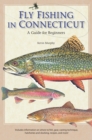 Fly Fishing in Connecticut : A Guide for Beginners - eBook