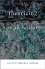Theorizing Sound Writing - Book