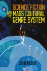 Science Fiction and the Mass Cultural Genre System - eBook