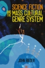 Science Fiction and the Mass Cultural Genre System - eBook