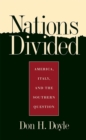 Nations Divided : America, Italy, and the Southern Question - eBook