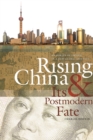 Rising China and Its Postmodern Fate : Memories of Empire in a New Global Context - eBook