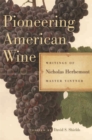 Pioneering American Wine : Writings of Nicholas Herbemont, Master Viticulturist - eBook