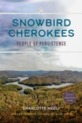 Snowbird Cherokees : People of Persistence - eBook