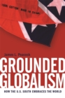 Grounded Globalism : How the U.S. South Embraces the World - eBook