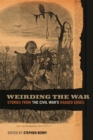 Weirding the War : Stories from the Civil War's Ragged Edges - eBook