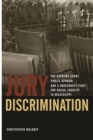 Jury Discrimination : The Supreme Court, Public Opinion, and a Grassroots Fight for Racial Equality in Mississippi - eBook
