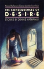 The Consequences of Desire : Stories - eBook