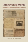 Empowering Words : Outsiders and Authorship in Early America - eBook