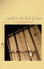 Curled in the Bed of Love : Stories - eBook