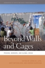 Beyond Walls and Cages : Prisons, Borders, and Global Crisis - eBook