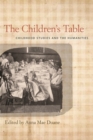The Children's Table : Childhood Studies and the Humanities - eBook