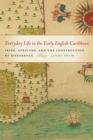 Everyday Life and the Construction of Difference in the Early English Caribbean - eBook