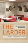 The Larder : Food Studies Methods from the American South - eBook