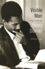 Visible Man : The Life of Henry Dumas - eBook
