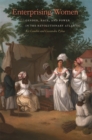 Enterprising Women : Gender, Race, and Power in the Revolutionary Atlantic - eBook