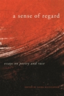 A Sense of Regard : Essays on Poetry and Race - eBook