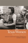 Texas Women : Their Histories, Their Lives - eBook