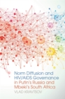 Norm Diffusion and HIV/AIDS Governance in Putin's Russia and Mbeki's South Africa - eBook