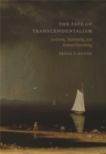 The Fate of Transcendentalism : Secularity, Materiality, and Human Flourishing - eBook