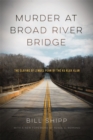 Murder at Broad River Bridge : The Slaying of Lemuel Penn by the Ku Klux Klan - eBook