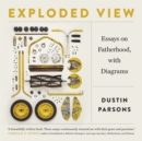 Exploded View : Essays on Fatherhood, with Diagrams - eBook