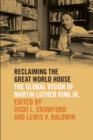 Reclaiming the Great World House : The Global Vision of Martin Luther King Jr. - eBook