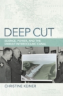 Deep Cut : Science, Power, and the Unbuilt Interoceanic Canal - eBook