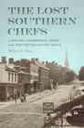 The Lost Southern Chefs : A History of Commercial Dining in the Nineteenth-Century South - eBook
