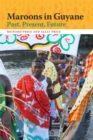 Maroons in Guyane : Past, Present, Future - eBook