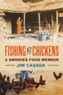 Fishing for Chickens : A Smokies Food Memoir - eBook