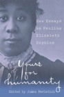 Yours for Humanity : New Essays on Pauline Elizabeth Hopkins - eBook