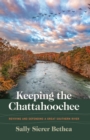 Keeping the Chattahoochee : Reviving and Defending a Great Southern River - eBook