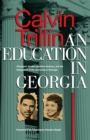 An Education in Georgia : Charlayne Hunter, Hamilton Holmes, and the Integration of the University of Georgia - eBook