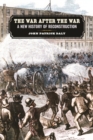 The War after the War : A New History of Reconstruction - eBook