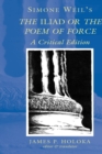 Simone Weil's the Iliad or the Poem of Force : A Critical Edition - Book