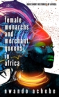 Female Monarchs and Merchant Queens in Africa - eBook